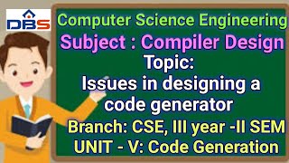 Compiler Design, Code Generation,Issues in designing a code generator