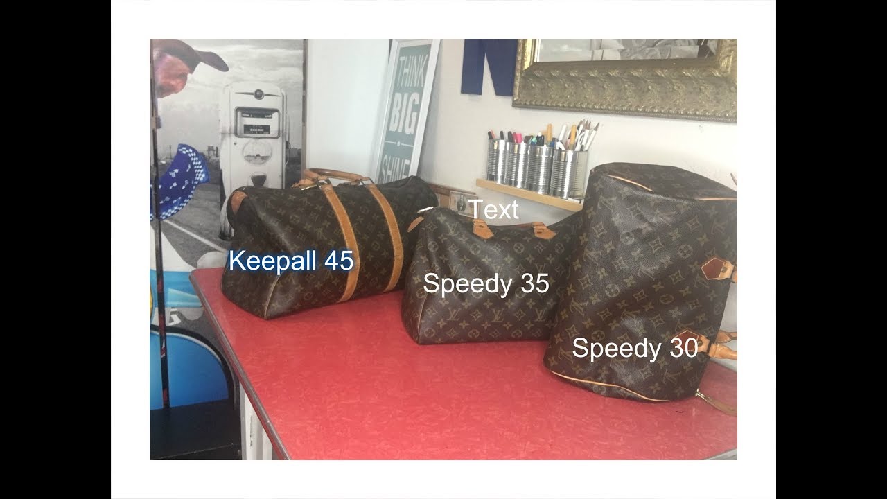 Louis Vuitton speedy 30, 35 and keepall 45 size comparison