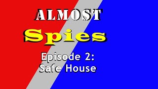 Almost Spies Safe House Episode 2