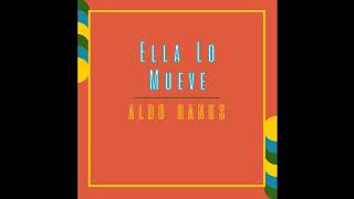 Aldo Ranks - Ella Lo Mueve (Audio Oficial)