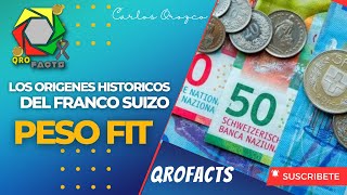 CONOCE LOS ORIGEN HISTORICO DEL FRANCO SUIZO