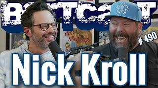 Bertcast # 490 - Nick Kroll & ME