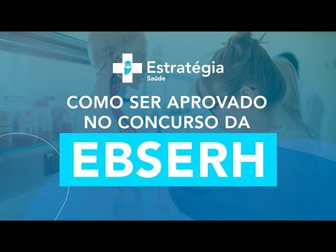 Como ser aprovado no concurso da EBSERH