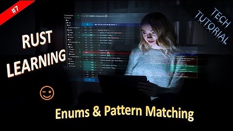 Rust | Enums & Pattern Matching | PART 7