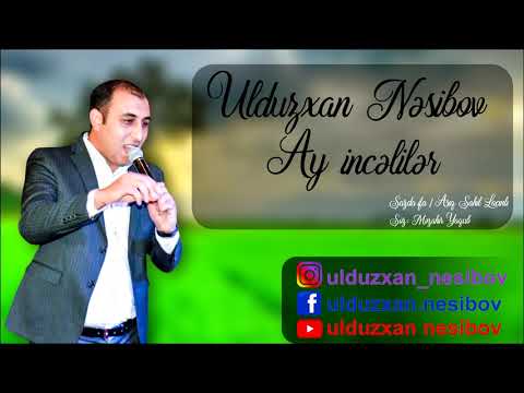 Ulduzxan Nesibov - Ay Inceliler  ( 2019 New ) official music vdeo