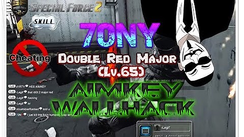 Special Force 2 sf2 S.K.I.L.L. ★ 7ONY (2 Red Major LV65) - AIMKEY, WALLHACK ★ [free cheats.24]