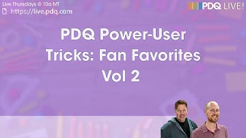 PDQ Live! : PDQ Power-User Tricks: Fan Favorites Vol 2