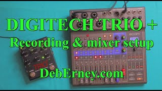 Digitech Trio - Recording And Using With Mixer