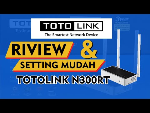 Setting Mudah Router TotoLink N300RT