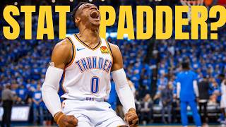 Was Russell Westbrook a Stat Padder 