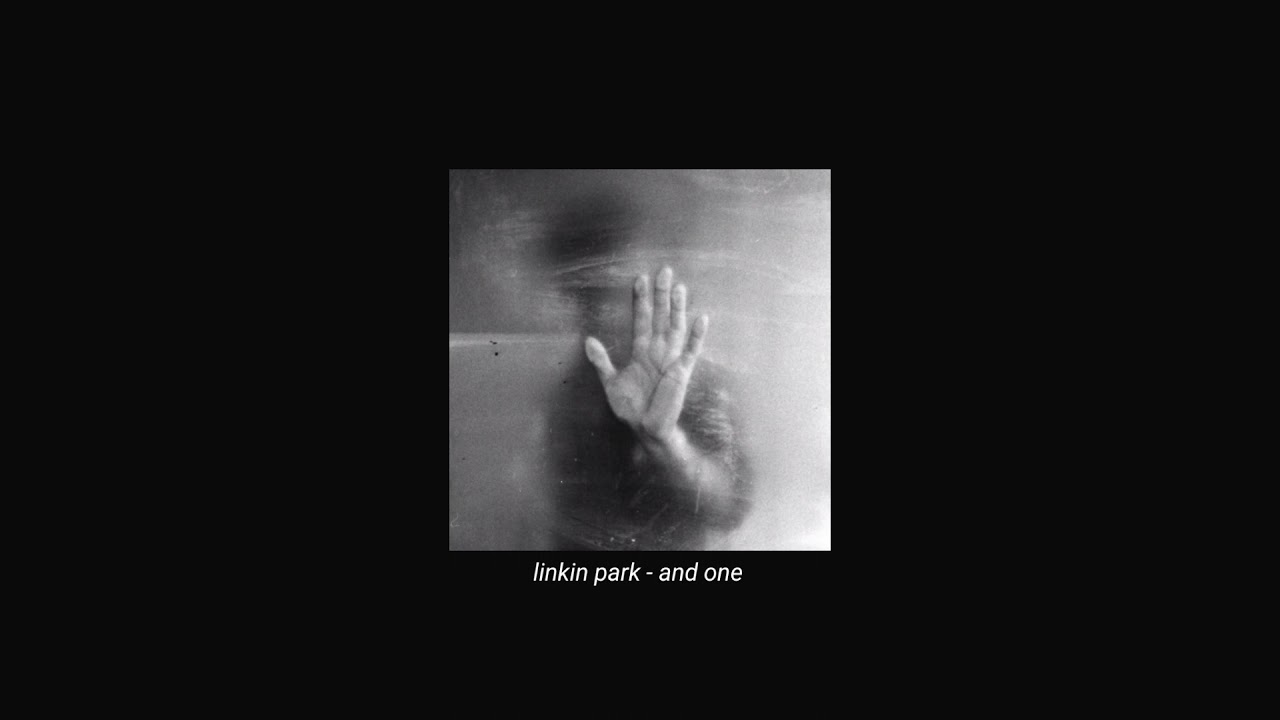 linkin park - and one (slowed + reverb)