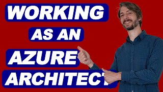 Working as an Azure Architect