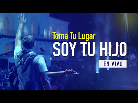 Soy tu hijo - Toma Tu Lugar - Cifra Club