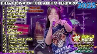RINDU TAPI MALU • JANDA MANISKU • ICHA KISWARA FULL ALBUM TERBARU 2025 • ICHA KISWARA VIRAL TIKTOK