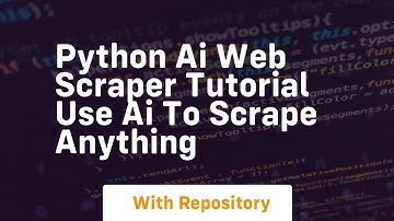 python ai web scraper tutorial use ai to scrape anything