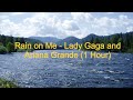 Rain on Me by Lady Gaga and Ariana Grande [1 Hour] (lyrics)