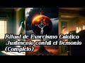 Ritual de Exorcismo Católico /Juramento contra el Demonio (Completo)