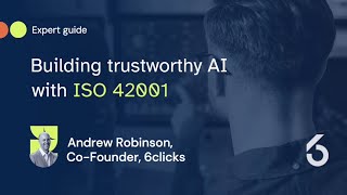 Building trustworthy AI with ISO 42001