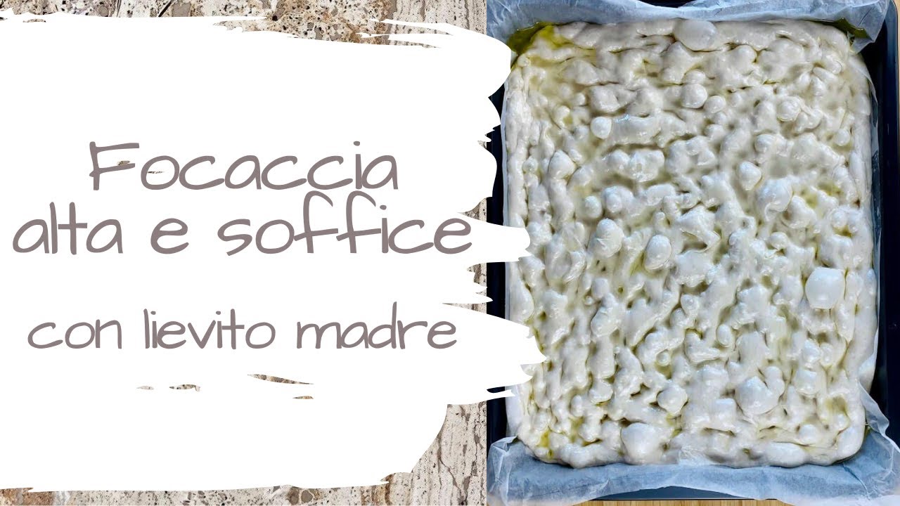 Focaccia Alta e soffice con lievito madre | Cosfacose