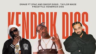 Drake ft 2Pac & Snoop Dogg - Taylor Made Freestyle [Message To Kendrick]
