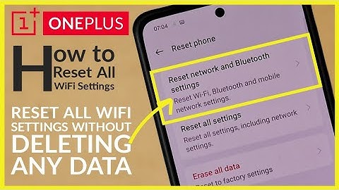 How to Reset WiFi Settings and Fix all WiFi Problems on OnePlus Android Phone