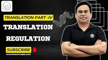 Translation Regulation | TNS CONCEPTS APP | CSIR DEC 2025