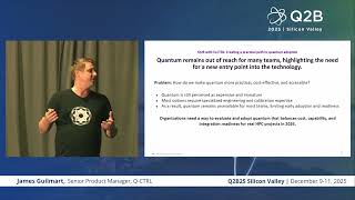 Q2B25 Silicon Valley | James Guilmart, Senior Product Manager, Q-CTRL