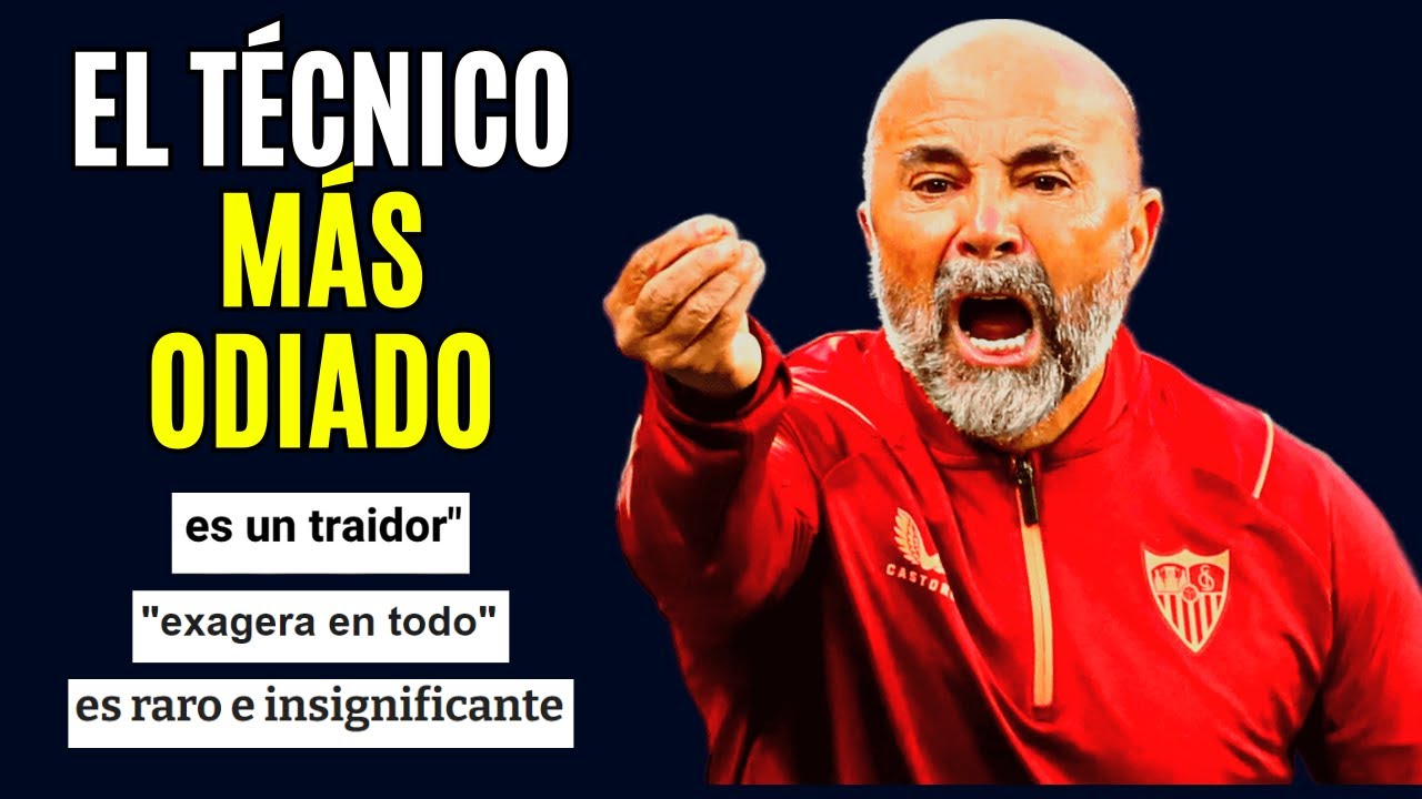 SAMPAOLI: por qué es el técnico MÁS ODIADO del mundo
