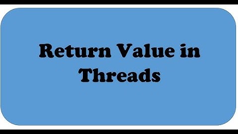 Return Value in Threads