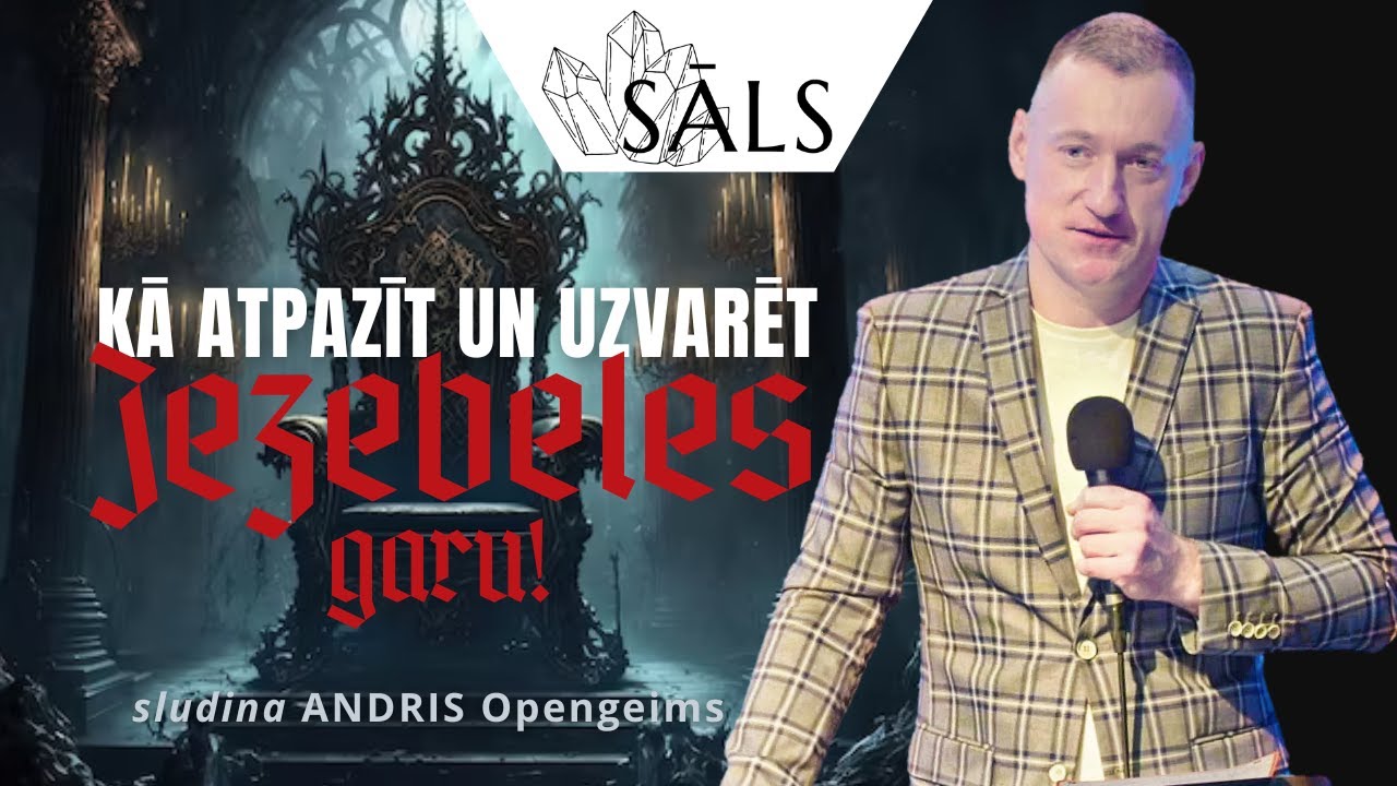 SĀLS. Kā atpazīt un uzvarēt Jezebeles garu!