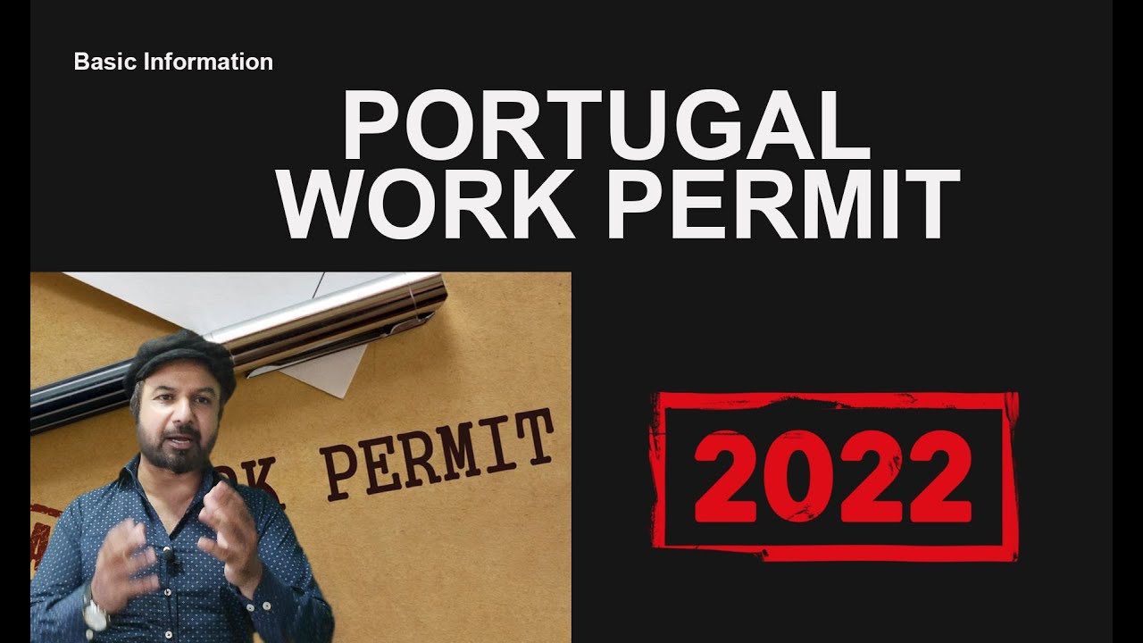 portugal-work-permit-basic-information-work-visa-2022-youtube