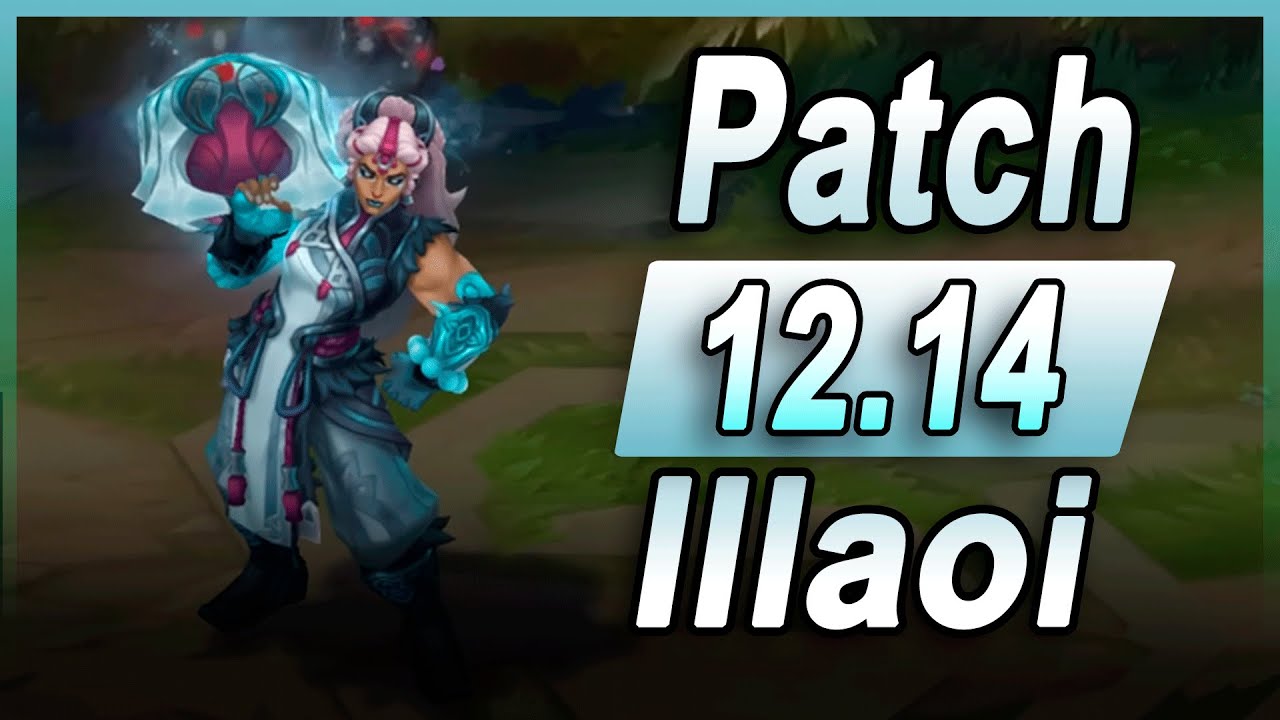 Udflugt Minister dominere What Patch 12.14 means for Illaoi... - YouTube