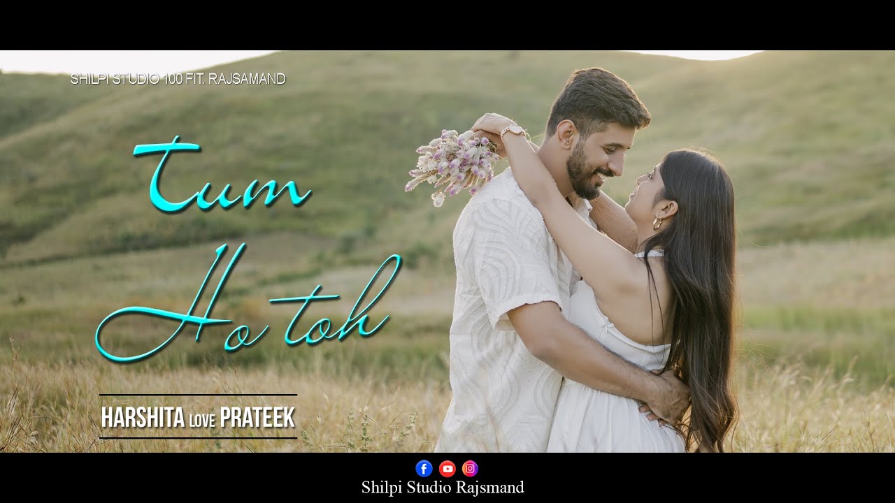 Dr. Harshita & Dr. Prateek | Tum ho toh | Best Pre Wedding Udaipur 2026 | Shilpi Studio Rajsamand |