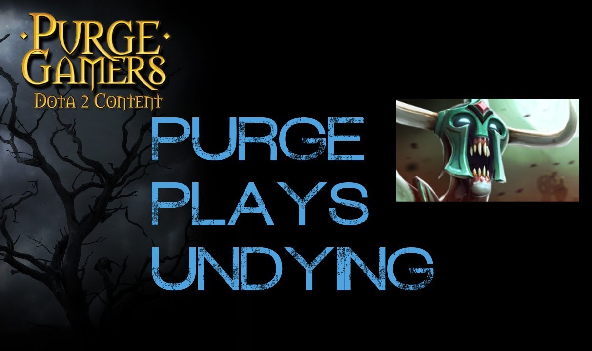 Dota 2 Purge plays Undying YouTube