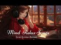 Mind fresh lofi mashup  slowed  reverb  heart touching songs lofisong  trending top10 viral