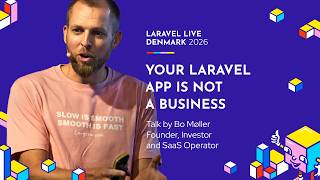 Your Laravel App Is Not A Business - Bo Møller - Laravel Live Denmark 2026 screenshot 5