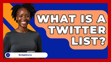 What Is A Twitter List? - Be App Savvy