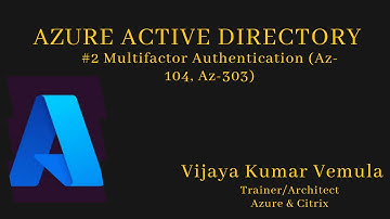 Azure Active Directory #2 Multifactor Authentication (MFA)  (Az-104, Az-303)
