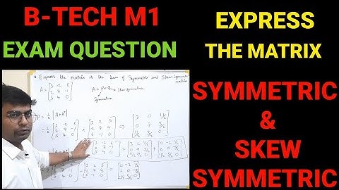 BTECH MATHS M1|FIND THE SUM OF SYMMETRIC AND SKEW SYMMETRIC OF MATRIX|#jntuh #osmaniauniversity