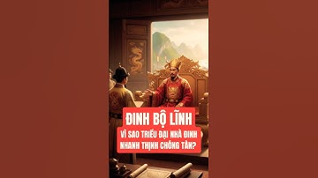 Vua Đinh Bộ Lĩnh - Vì sao triều đại nhà Đinh “nhanh thịnh chóng tàn” ? #lichsuvietnam