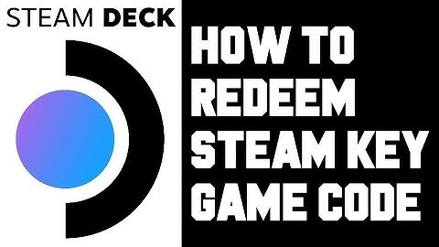 Steam Deck How To Redeem Steam Key - How To Redeem Game Code on Steam Deck Step by Step Guide