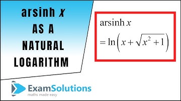 arsinh(x) as a natural logarithm | ExamSolutions