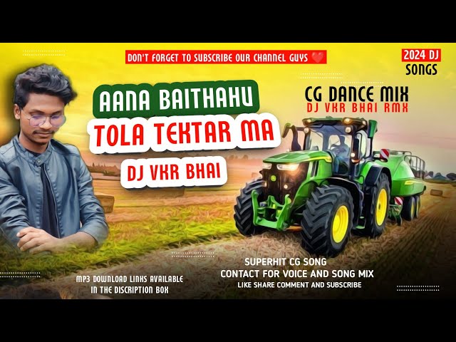 Aana Baithahu Tola टेकटर Ma Wo | Cg Dance Mix | Dj VKR Bhai#djvkrbhai  2024 cgdjsong tola tractor ma class=