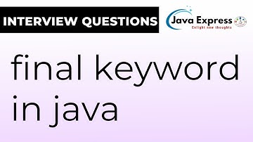 What Is the "Final" Keyword in Java?  Find Out Now! @JavaExpress