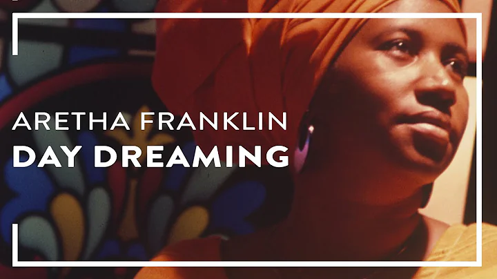 Aretha Franklin - Day Dreaming (Official Lyric Video) - DayDayNews