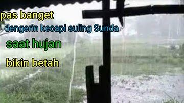 enak bngt kecapi suling Sunda pas hujan mah dengerin nya bikin betah d kampung