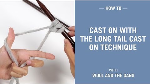 how to cast on with the long tail cast on technique