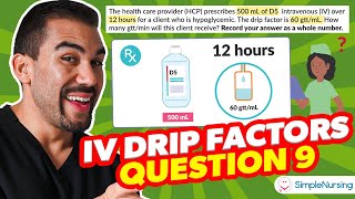 IV Drip Factors ; Practice Question Series - Question #9
