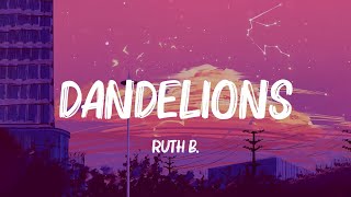 ️🎵 Ruth B. - Dandelions (Lyrics) | Rihanna, James Arthur, ... (Mix Lyrics)