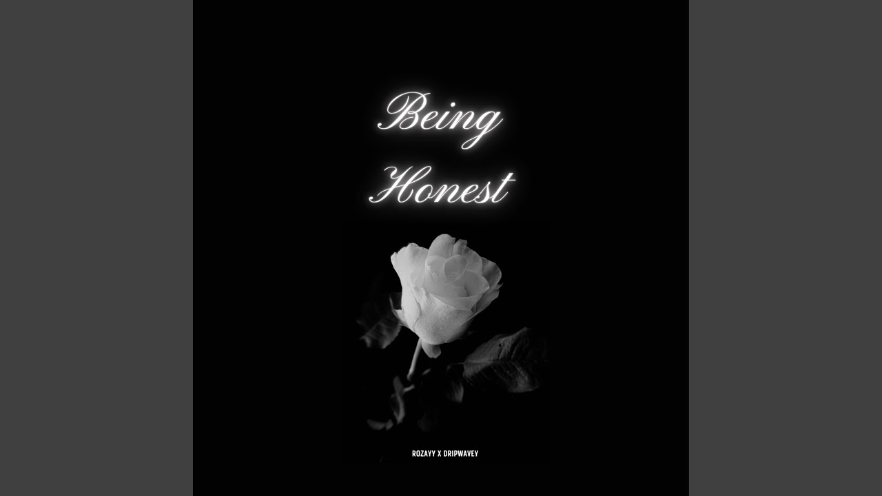 Watch Being Honest on YouTube Watch Being Honest on YouTube